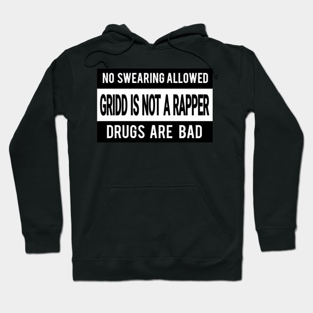 Gridd is Not A Rapper T-Shirt Hoodie by Gridd